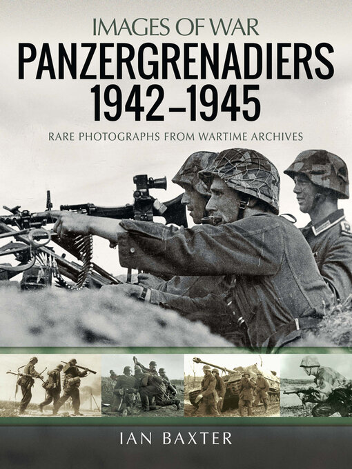 Title details for Panzergrenadiers 1942–1945 by Ian Baxter - Available